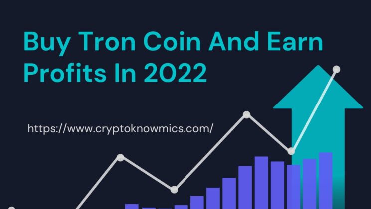 Buy Tron Coin And Earn Profits In 2022