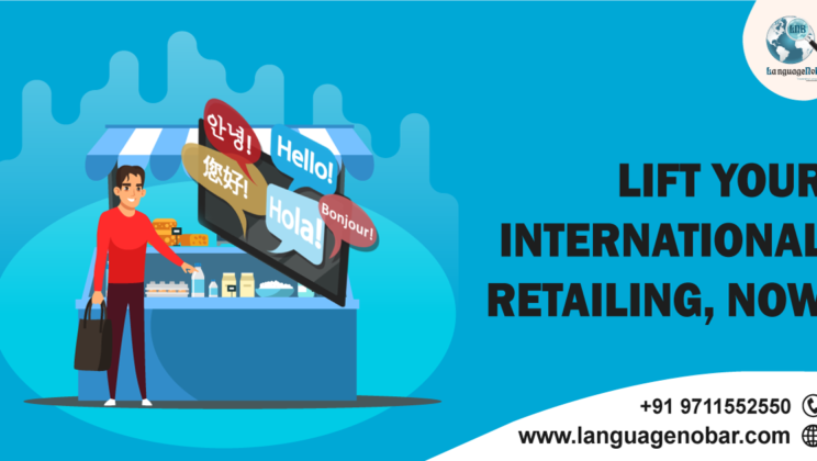 Content Translation For International Retailers. How Content Translation Benefits Retailers