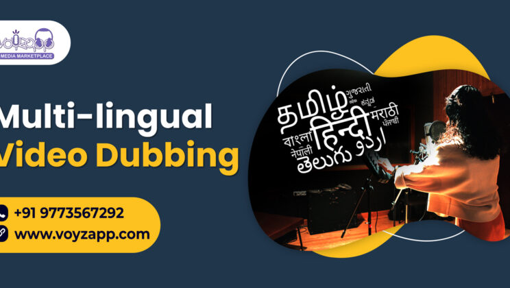 Gain Maximum Customer Engagement  For Your Video By Multilingual Dubbing
