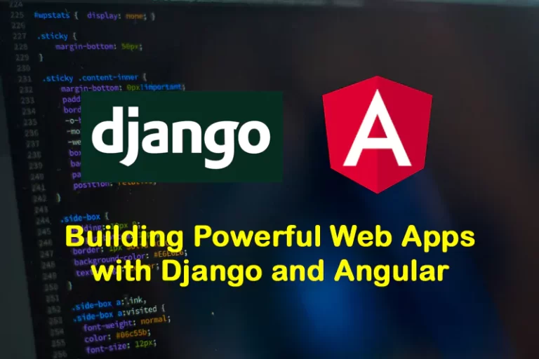 Building Powerful Web Apps with Django and Angular